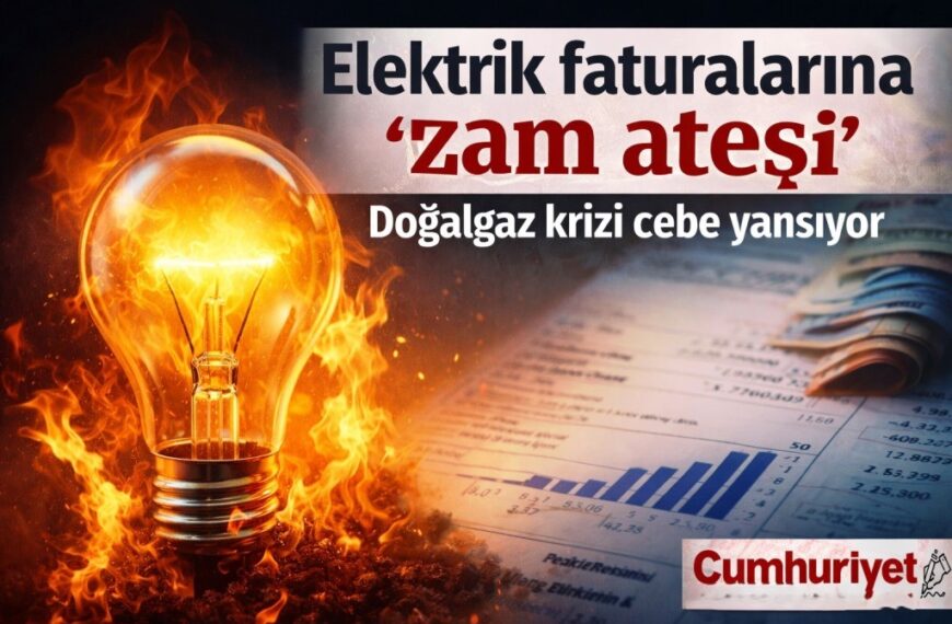Elektrik faturalarına “zam ateşi”: Doğalgaz krizi cebe yansıyor!