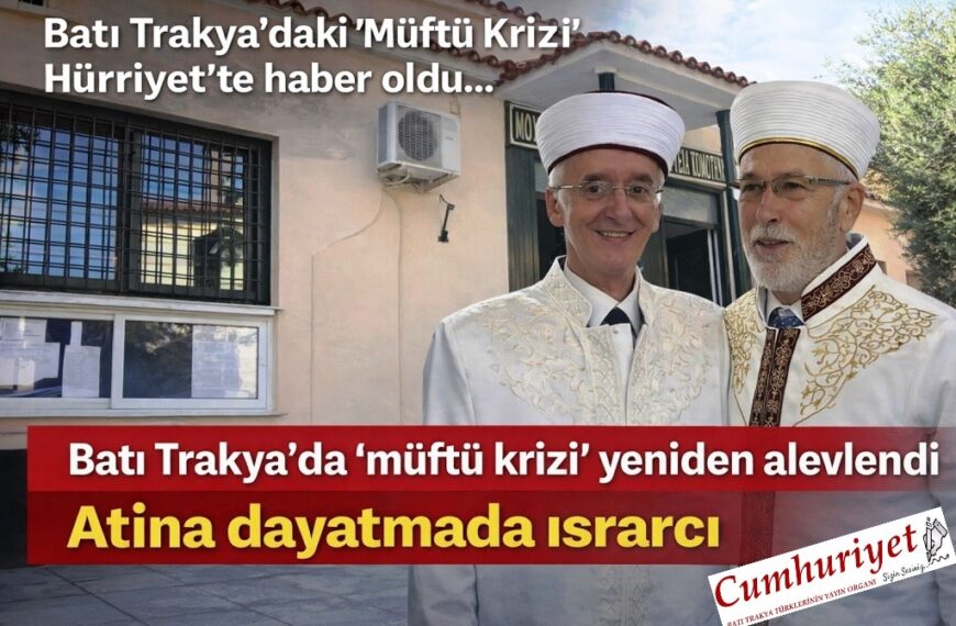 Batı Trakya’daki“Müftü Krizi” Hürriyet’te haber oldu…