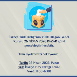 İskeçe Türk Birliği Genel Kurula Gidiyor…