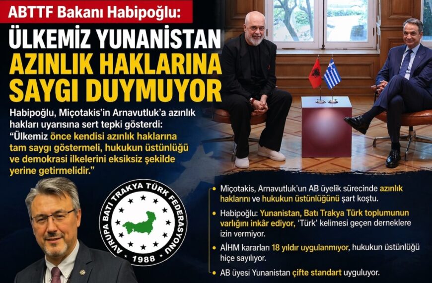 Habipoğlu’ndan Miçotakis’e Tepki: “Yunanistan Azınlık Haklarına Saygı Duymuyor”
