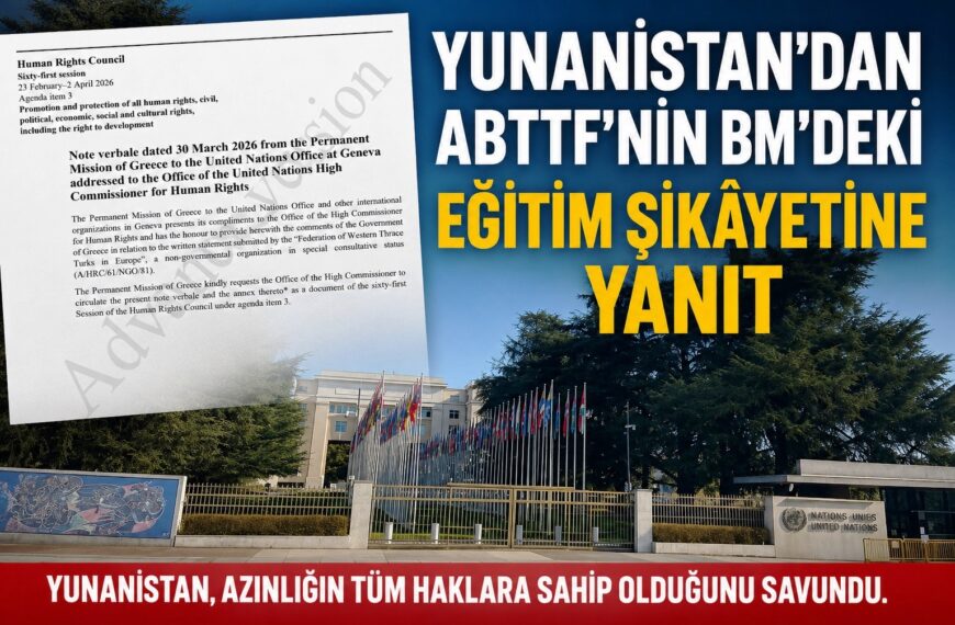 Yunanistan’dan ABTTF’nin BM’deki Eğitim Şikâyetine Yanıt…
