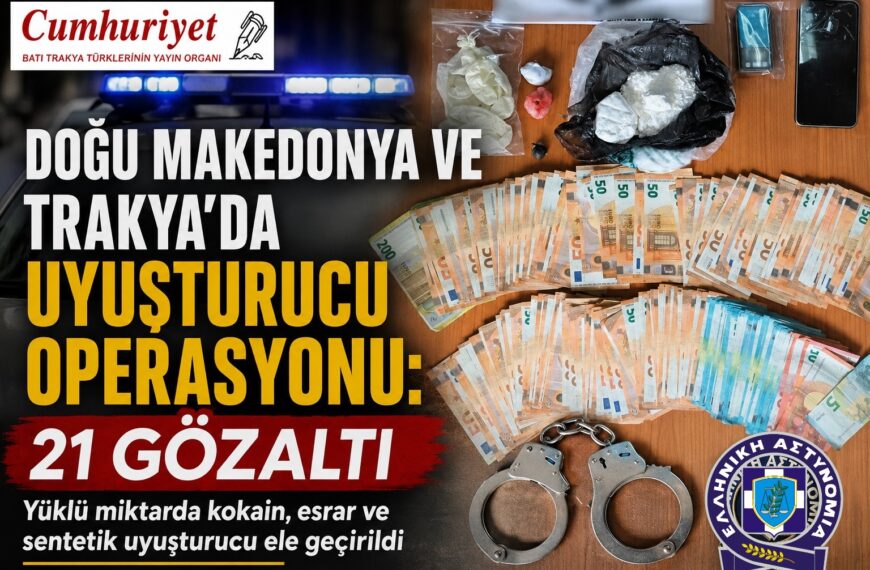 Doğu Makedonya ve Trakya’da Uyuşturucu Operasyonu: 21 Gözaltı!