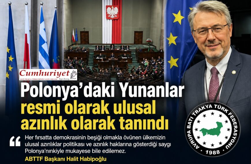 Polonya’dan Yunanlara azınlık statüsü, ABTTF’den Yunanistan’a eleştiri!