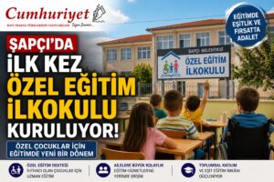 Şapçı’da ilk kez Özel Eğitim İlkokulu kuruluyor!