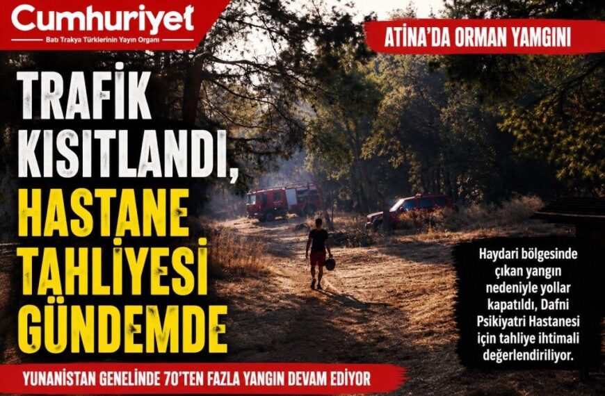 Atina yakınlarında orman alarmı: Yollar kapatıldı, hastane tahliye edilebilir!