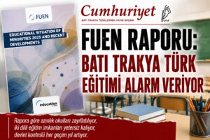 FUEN Raporu: Batı Trakya Türk Eğitimi Alarm Veriyor!
