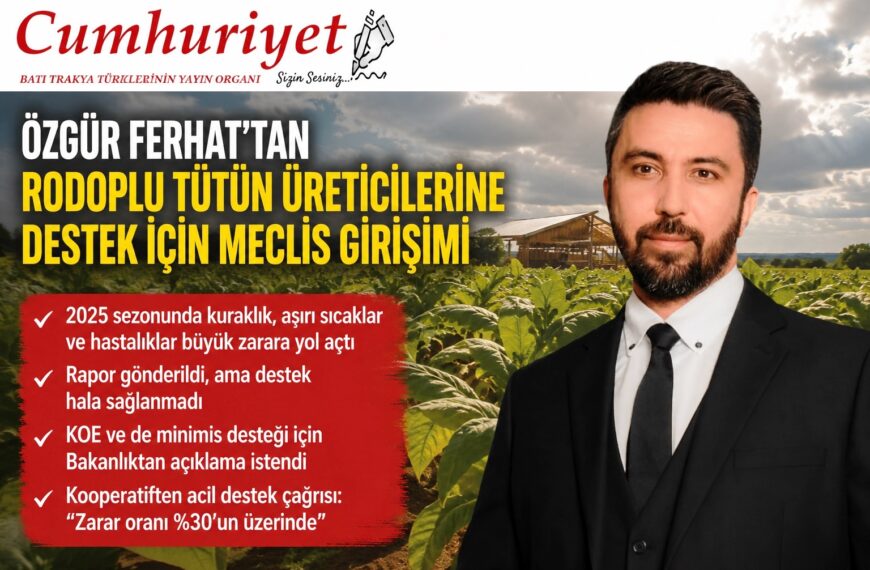 Özgür Ferhat, Rodoplu tütün üreticileri için yeniden harekete geçti!