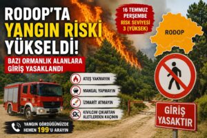 Rodop’ta yangın riski yükseldi: Bazı ormanlık alanlara giriş&hellip;