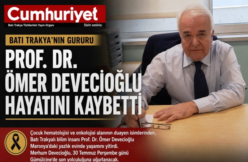 Batı Trakya’nın yetiştirdiği değerli bilim insanı Prof. Dr. Devecioğlu’na veda…
