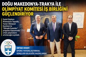 Doğu Makedonya-Trakya ile Olimpiyat Komitesi iş birliğini güçlendiriyor