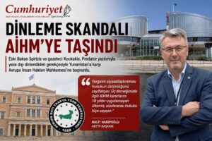 Dinleme skandalı AİHM’ye taşındı…