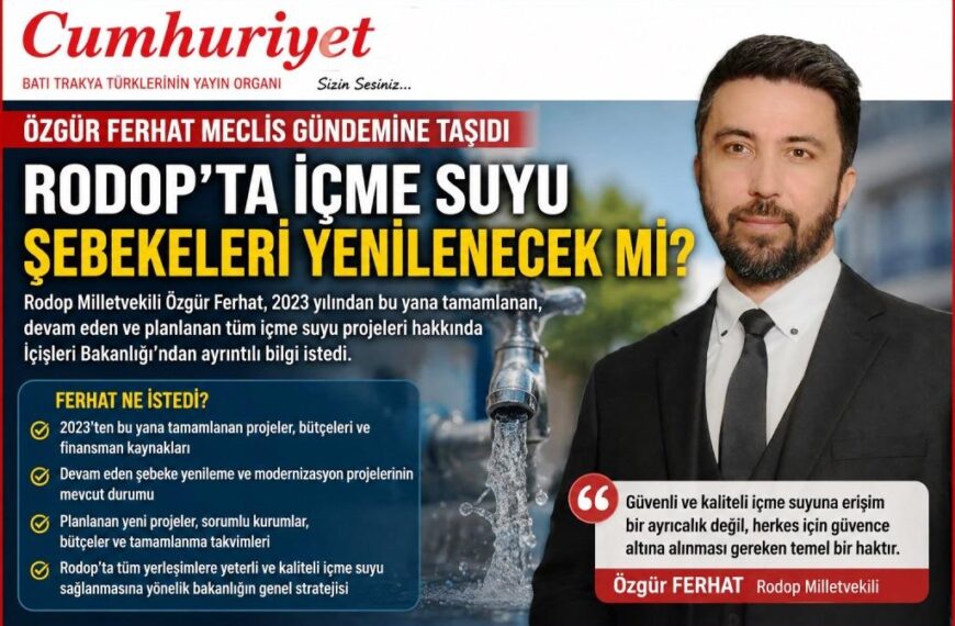 Özgür Ferhat’tan Rodop’taki içme suyu şebekeleri için Meclis girişimi