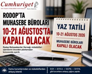 Rodop’ta muhasebe büroları 10-21 Ağustos’ta kapalı olacak!