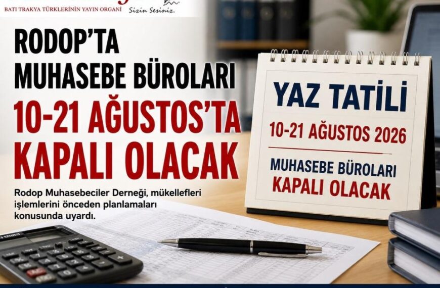 Rodop’ta muhasebe büroları 10-21 Ağustos’ta kapalı olacak!