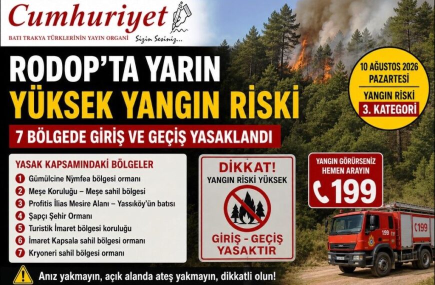 Rodop’ta yarın yüksek yangın riski: 7 bölgede giriş ve geçiş yasaklandı!