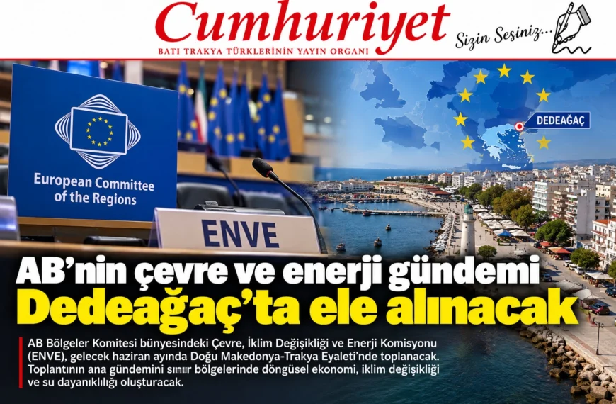 AB’nin çevre ve enerji gündemi Dedeağaç’ta ele alınacak…