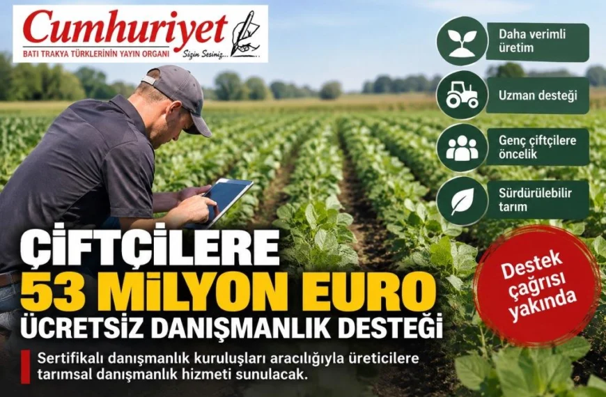 Çiftçilere ücretsiz danışmanlık için 53 milyon euroluk program!