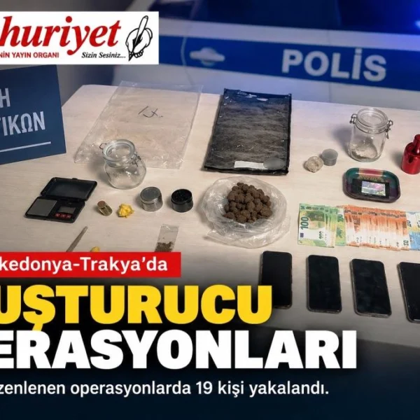 Doğu Makedonya-Trakya’da uyuşturucu operasyonları: 19 kişi yakalandı