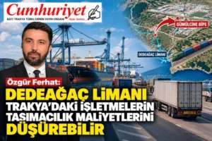 Dedeağaç Limanı için lojistik hamlesi: Ferhat’tan Rodop ve&hellip;