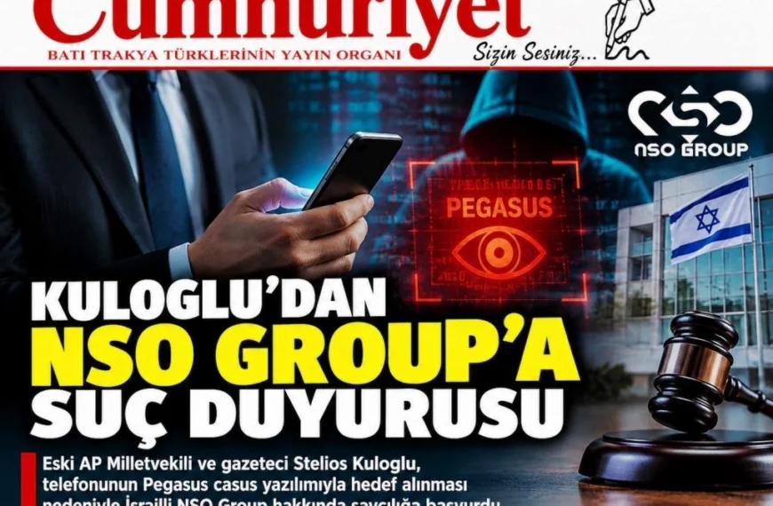 Kuloglu’dan Pegasus’un üreticisi NSO Group’a suç duyurusu!