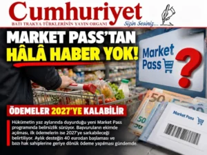 “Market Pass”tan hâlâ haber yok! Ödemeler 2027’ye kalabilir…