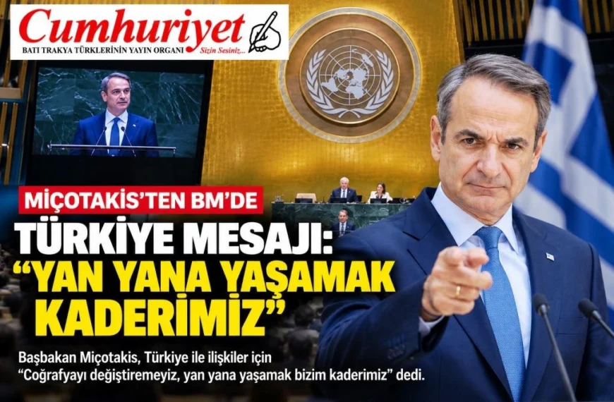 Miçotakis’ten BM kürsüsünde Türkiye mesajı: “Yan yana yaşamak kaderimiz”