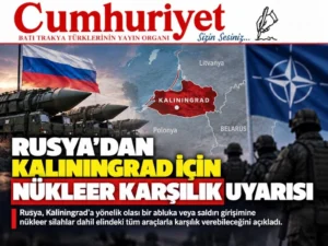 Rusya’dan Kaliningrad için nükleer karşılık uyarısı!