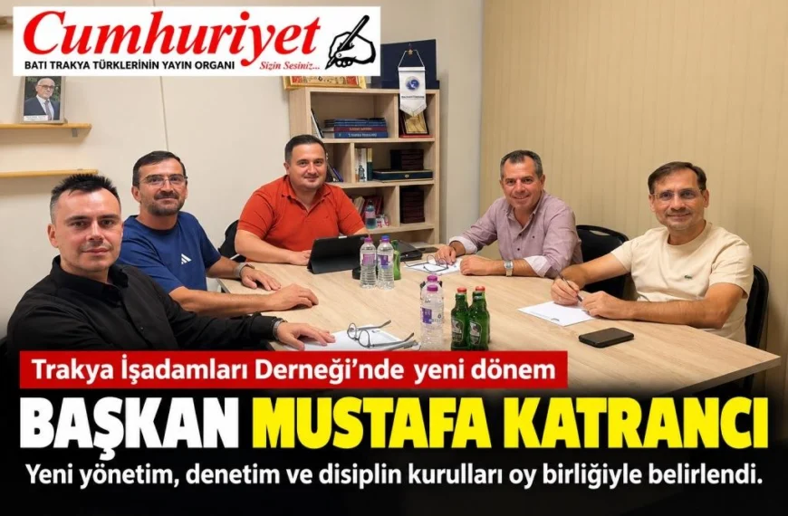 Trakya İşadamları Derneği’nde yeni dönem: Başkan Mustafa Katrancı