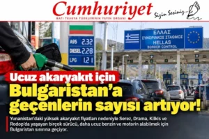 Ucuz akaryakıt için Bulgaristan’a geçiş arttı…