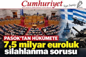 PASOK’tan hükümete 7,5 milyar euroluk silahlanma sorusu