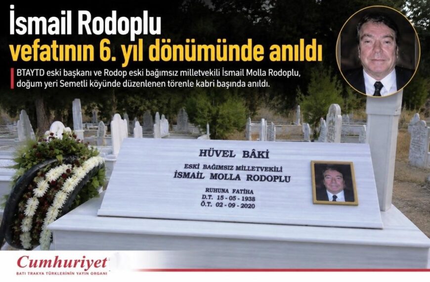 İsmail Rodoplu, ölümünün 6. yılında&hellip;