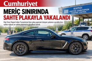 Meriç sınırında sahte plakalı araçla yakalandı!