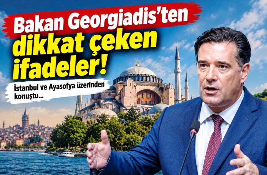 Georgiadis’ten İstanbul ve Ayasofya çıkışı!