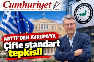 ABTTF’den Avrupa’ya çifte standart tepkisi: “Azınlık hakları Yunanistan için de geçerlidir!”