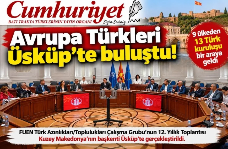 Avrupa Türkleri Üsküp’te buluştu: Türk kimliği ve azınlık hakları için ortak mücadele!