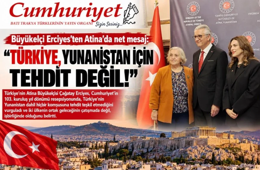 Büyükelçi Erciyes’ten Atina’da net mesaj:&hellip;