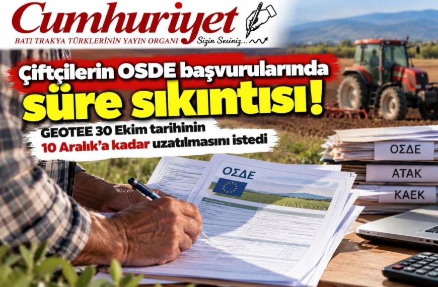Çiftçilerin OSDΕ başvurularında süre sıkıntısı: 10 Aralık’a kadar uzatma istendi!