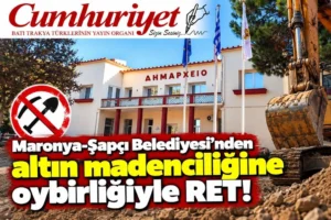 Maronya–Şapçı Belediyesi’nden altın madenciliğine oybirliğiyle RET!