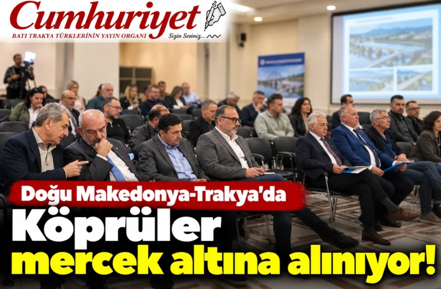 Doğu Makedonya–Trakya Eyaleti’nde köprüler mercek altına alınıyor!